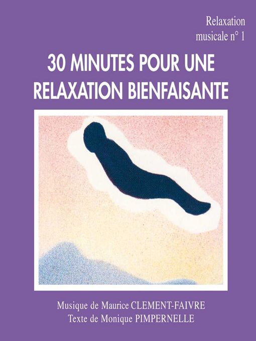 Title details for 30 Minutes Pour une Relaxation Bienfaisante by Maurice Clément Faivre - Available